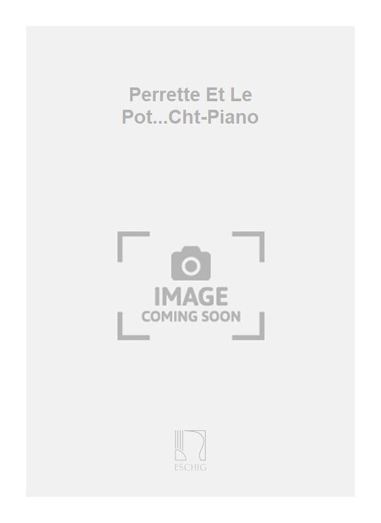 Perrette Et Le Pot...Cht-Piano